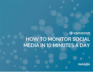 How to Monitor Social Media In 10 Minutes a Day