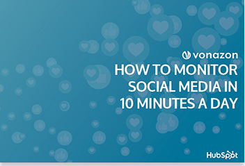 HOW TO MONITOR SOCIAL MEDIA IN 10 MINUTES A DAY